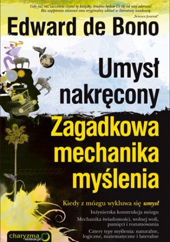 Okładka: Edward de Bono - Umysł nakręcony. zagadkowa mechanika myślenia