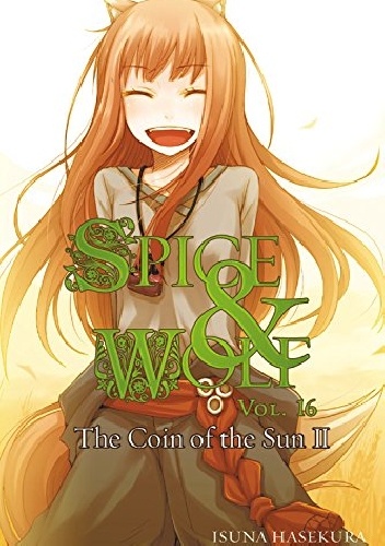 Okładka: Isuna Hasekura - Spice and Wolf (novel) vol. 16
