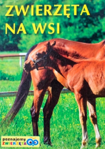 Okładka:  praca zbiorowa - Zwierzęta na wsi. Poznajemy zwierzęta