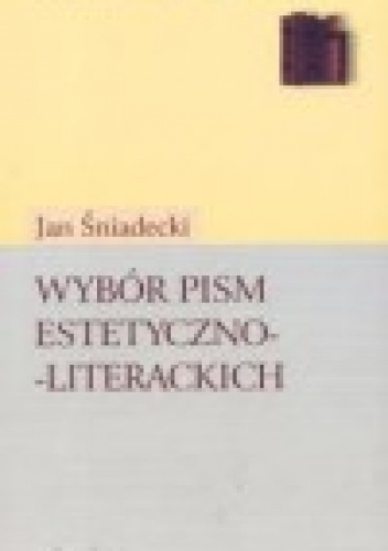 Okładka: Jan Śniadecki - Wybór pism estetyczno-literackich