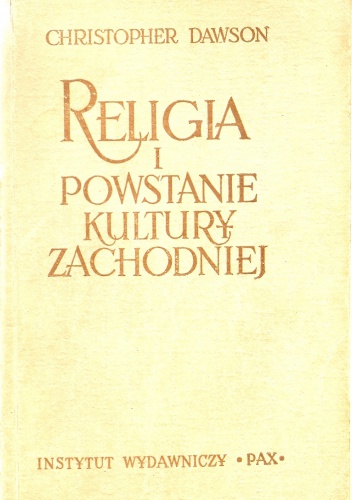Okładka: Christopher Dawson - Religia i powstanie kultury zachodniej