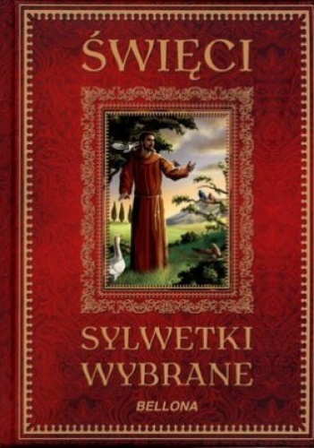Okładka:  praca zbiorowa - Święci. Sylwetki wybrane