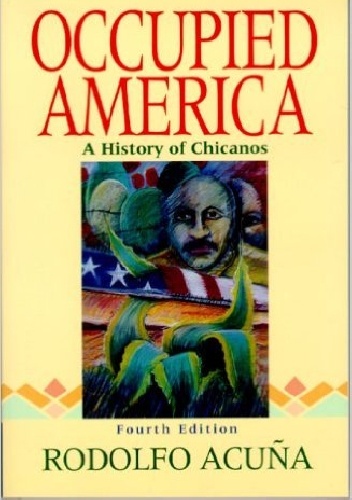 Okładka: Rodolfo Acuna - Occupied America: A History of Chicanos