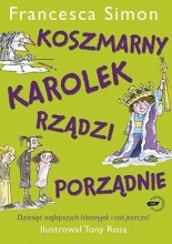 Okładka: Francesca Simon - Koszmarny Karolek rządzi porządnie