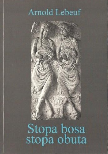 Okładka: Arnold Lebeuf - Stopa bosa, stopa obuta