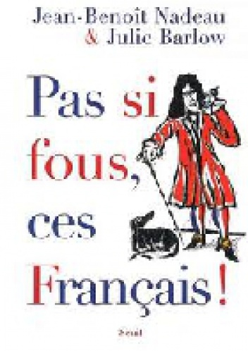 Okładka: Jean-Benoît Nadeau - Pas si fous, ces Français !