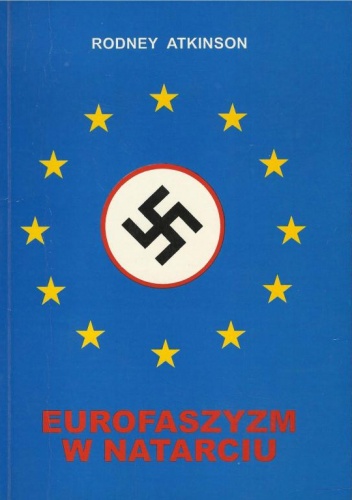 Okładka: Rodney Atkinson - Eurofaszyzm w natarciu