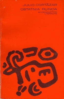 Okładka: Julio Cortázar - Ostatnia runda