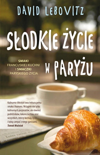 Okładka: David Lebovitz - Słodkie życie w Paryżu