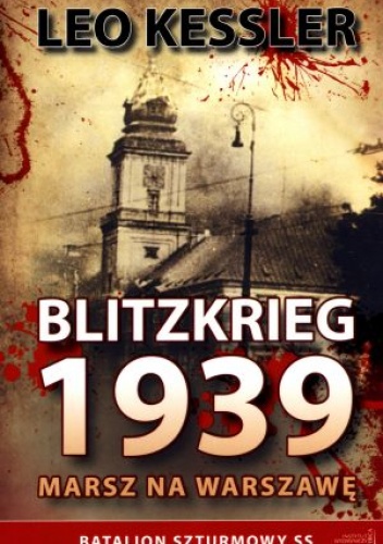 Okładka: Leo Kessler - Blitzkrieg 1939. Marsz na Warszawę