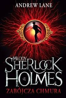 Okładka: Andrew Lane - Młody Sherlock Holmes. Zabójcza chmura