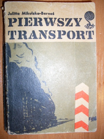 Okładka: Julitta Mikulska-Bernaś - Pierwszy transport