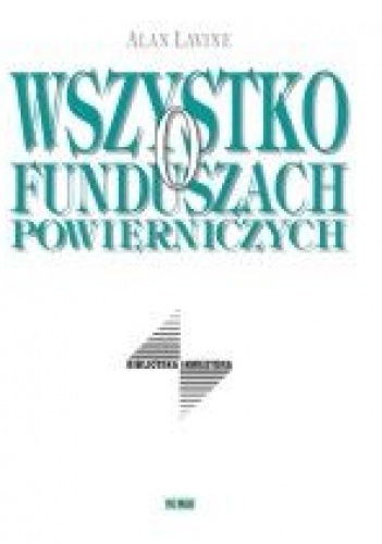 Okładka: Alan Lavine - Wszystko o funduszach powierniczych