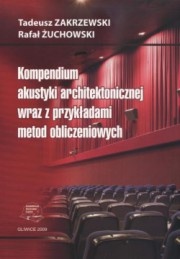 Okładka: T. Zakrzewski - Kompendium akustyki architektonicznej wraz z przykładami metod obliczeniowych