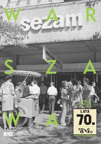 Okładka: Justyna Czerniakowska - Warszawa lata 70.
