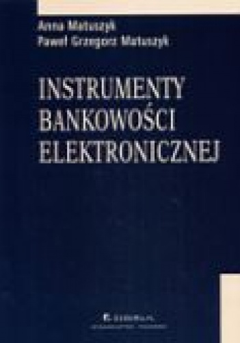 Okładka: Anna Matuszyk - Instrumenty bankowości elektronicznej
