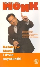 Okładka: Lee Goldberg - Detektyw Monk i dwie asystentki