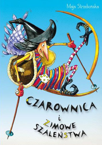 Okładka: Maja Strzebońska - Czarownica i zimowe szaleństwa