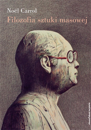 Okładka: Noël Carroll - Filozofia sztuki masowej