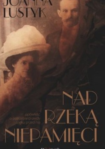Okładka: Joanna Lustyk - Nad rzeką niepamięci