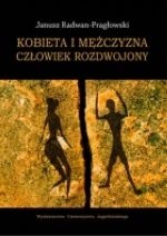 Okładka: Janusz Radwan- Pragłowski - Kobieta i mężczyna. Człowiek rozdwojony