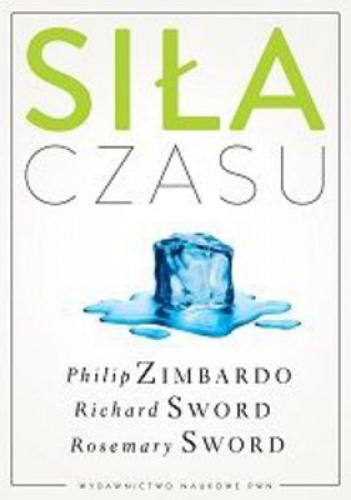 Okładka: Philip G. Zimbardo - Siła czasu