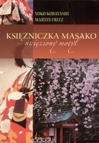 Okładka: Martin Fritz - Księżniczka Masako - uwięziony motyl