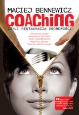 Okładka: Maciej Bennewicz - Coaching czyli restauracja osobowości