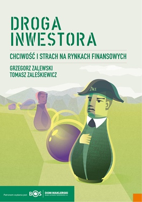 Okładka: Grzegorz Zalewski - Droga inwestora. Chciwość i strach na rynku finansowym