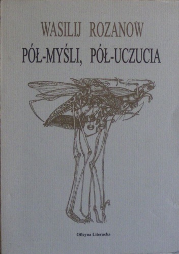 Okładka: Wasilij W. Rozanow - Pół-myśli, pół uczucia