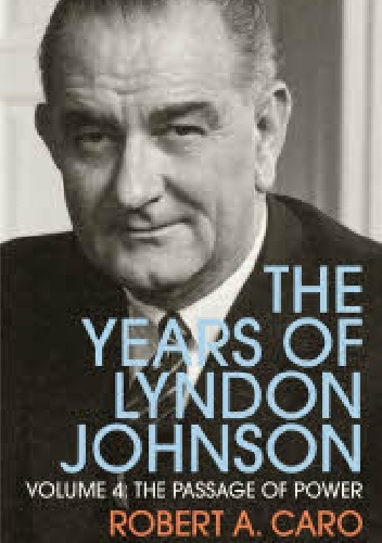 Okładka: Robert A. Caro - The Passage of Power: The Years of Lyndon Johnson
