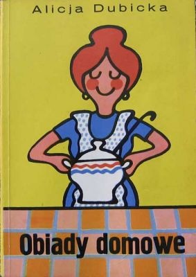 Okładka: Alicja Dubicka - Obiady domowe