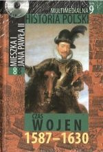 Okładka: Tadeusz Cegielski - Multimedialna historia Polski  - TOM 9 - Czas wojen 1587-1630