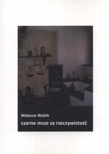 Okładka: Mateusz Wabik - Czarne msze za rzeczywistość