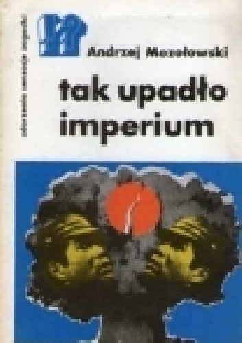 Okładka: Andrzej Mozołowski - Tak upadło imperium