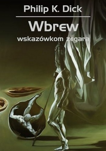 Okładka: Philip K. Dick - Wbrew wskazówkom zegara