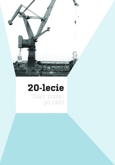 Okładka: K. Fazan - 20-lecie. Teatr polski po 1989.