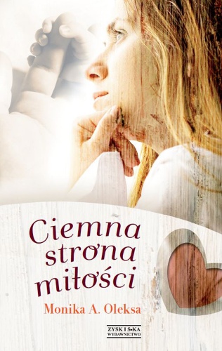 Okładka: Monika A. Oleksa - Ciemna strona miłości