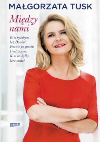 Okładka: Małgorzata Tusk - Między nami