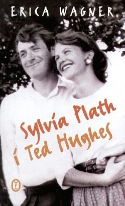 Okładka: Erica Wagner - Sylvia Plath i Ted Hughes