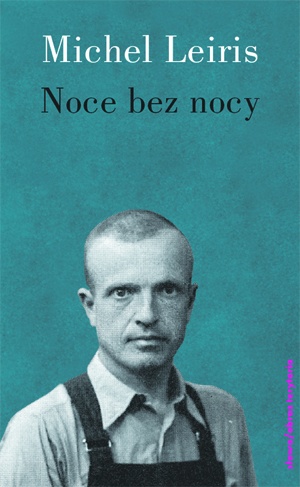 Okładka: Michel Leiris - Noce bez nocy i kilka dni bez dnia