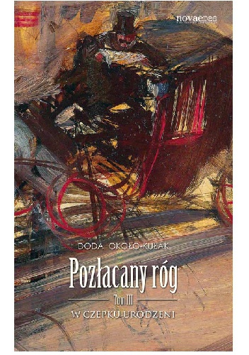Okładka: Doda Około-Kułak - Pozłacany róg. Tom III. W czepku urodzeni
