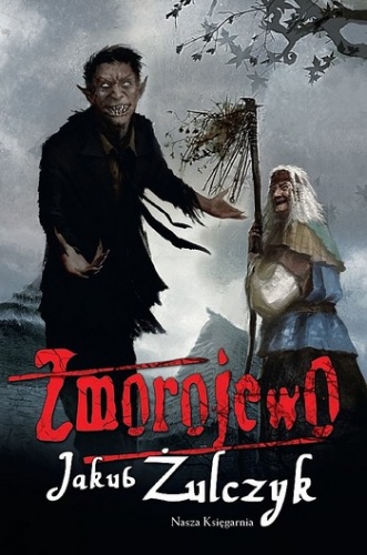 Okładka: Jakub Żulczyk - Zmorojewo