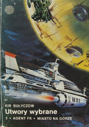 Okładka: Kir Bułyczow - Utwory Wybrane 2: Agent FK, Miasto Na Górze