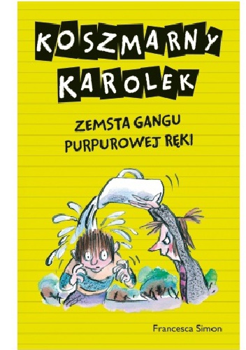 Okładka: Francesca Simon - Koszmarny Karolek. Zemsta Gangu Purpurowej Ręki
