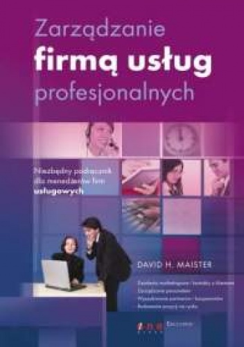 Okładka: David H. Maister - David H. Maister. zarządzanie firmą usług profesjonalnych.