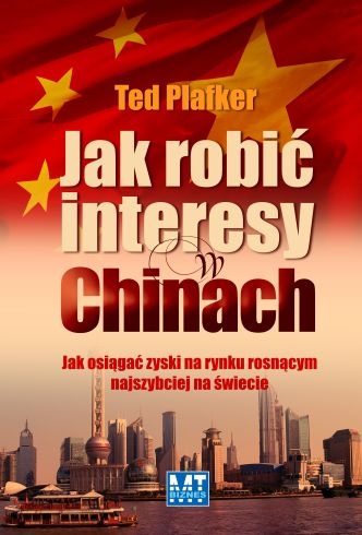 Okładka: Ted Plafker - Jak robić interesy w Chinach