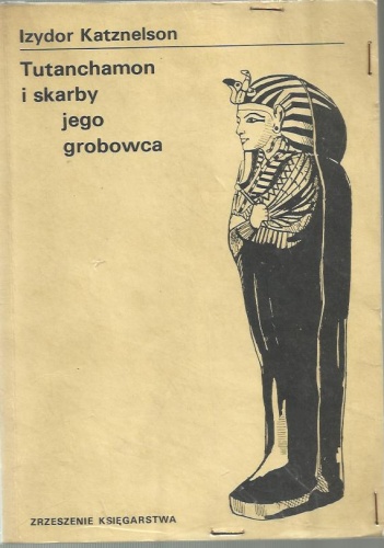 Okładka: Izydor Katznelson - Tutanchamon i skarby jego grobowca