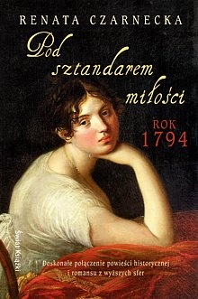 Okładka: Renata Czarnecka - Pod sztandarem miłości