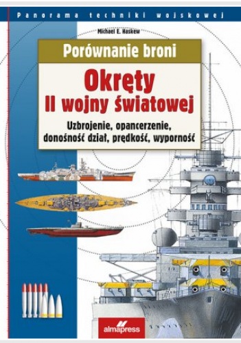 Okładka: Michael E. Haskew - Okręty II wojny światowej. Uzbrojenie, opancerzenie, donośność dział, prędkość, wyporność